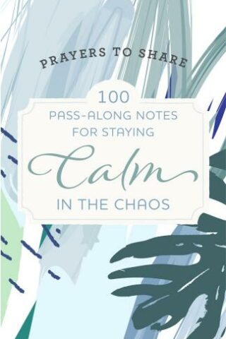 9781648703058 Prayers To Share 100 Pass Along Notes For Calm In The Chaos