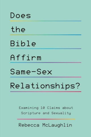 9781784989712 Does The Bible Affirm Same Sex Relationships